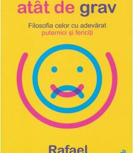 Nimic nu este atat de grav - Rafael Santandreu