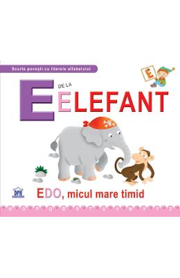 E de la Elefant - Edo, micul mare timid (necartonat) 1 E de la Elefant - Edo, micul mare timid (necartonat)