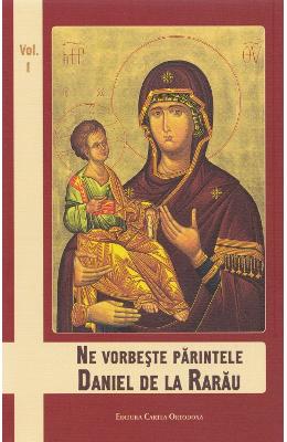 Ne vorbeste Parintele Daniel de la Rarau vol Ne vorbeste Parintele Daniel de la Rarau vol. 1