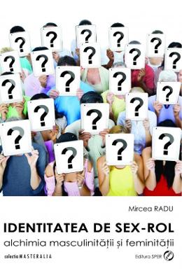 Identitatea de sex-rol - Mircea Radu 1 Identitatea de sex-rol - Mircea Radu
