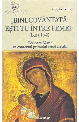 Binecuvantata esti tu intre femei - Charles Perrot 1 Binecuvantata esti tu intre femei - Charles Perrot