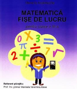 Matematica. Fise de lucru pentru Clasa a 3-a - Mariana Dumitrache, Tatiana Zaharia, Mariana Anghel