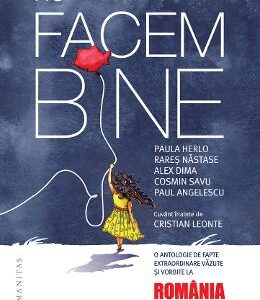 Ne facem bine. Romania, te iubesc! - Paula Herlo, Rares Nastase, Alex Dima, Cosmin Savu, Paul Angelescu