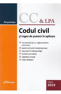 Codul civil si legea de punere in aplicare Ed Codul civil si legea de punere in aplicare Ed.2019