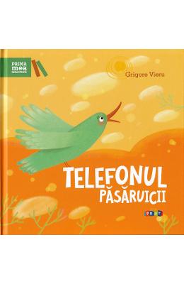Telefonul pasaruicii - Grigore Vieru 1 Telefonul pasaruicii - Grigore Vieru