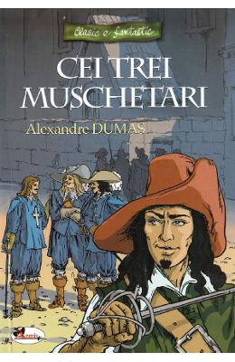 Cei trei muschetari - Alexandre Dumas 1 Cei trei muschetari - Alexandre Dumas