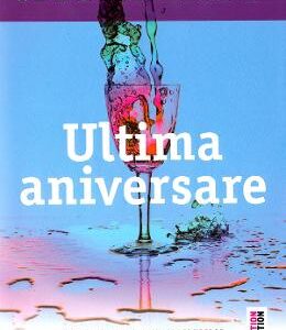 Ultima aniversare - Liane Moriarty