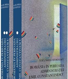 Romania in perioada Administratiei Emil Constantinescu - Alex Mihai Stoenescu