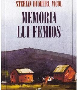 Memoria lui Femios - Sterian Dumitru Vicol