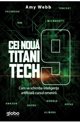 Cei noua titani tech - Amy Webb 1 Cei noua titani tech - Amy Webb