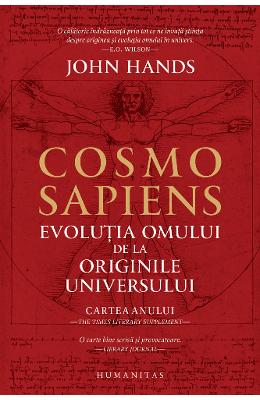 Cosmosapiens Cosmosapiens. Evolutia omului de la originile universului - John Hands