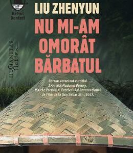 Nu mi-am omorat barbatul - Liu Zhenyun