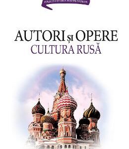 Autori si opere. Cultura rusa - Ion Ianosi