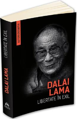 Libertate in exil - Dalai Lama 1 Libertate in exil - Dalai Lama