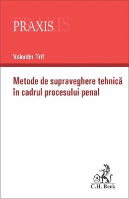 Metode de supraveghere tehnica in cadrul procesului penal - Valentin Trif 1 Metode de supraveghere tehnica in cadrul procesului penal - Valentin Trif