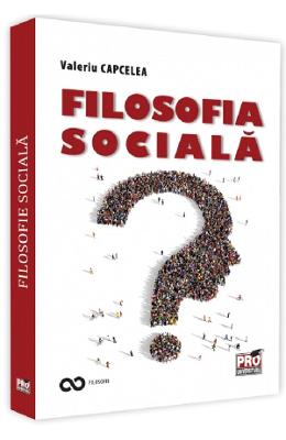 Filosofia sociala - Valeriu Capcelea 1 Filosofia sociala - Valeriu Capcelea