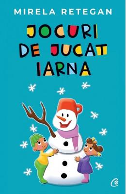 Jocuri de jucat iarna - Mirela Retegan 1 Jocuri de jucat iarna - Mirela Retegan
