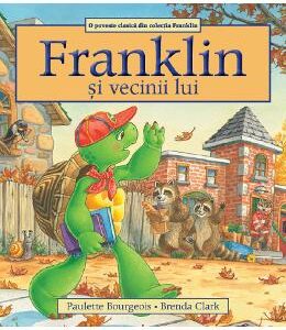 Franklin si vecinii lui - Paulette Bourgeois, Brenda Clark