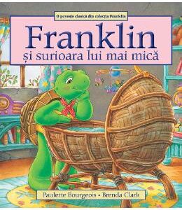 Franklin si surioara lui mai mica - Paulette Bourgeois, Brenda Clark