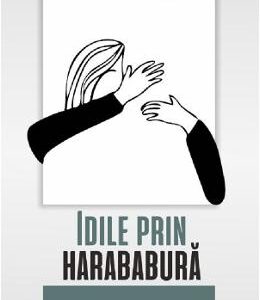 Idile prin harababura - Dumitru Huruba