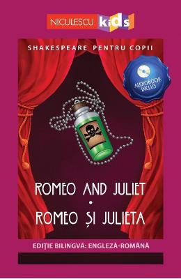 Romeo and Juliet Romeo and Juliet. Romeo si Julieta + CD - William Shakespeare