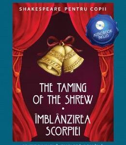 The Taming of The Shrew. Imblanzirea scorpiei + CD - William Shakespeare