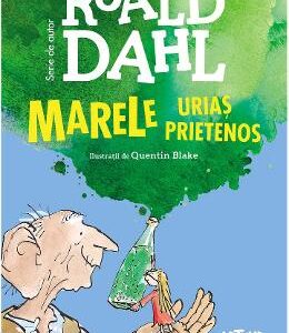 Marele urias prietenos - Roald Dahl
