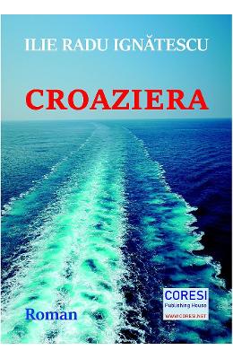 Croaziera - Ilie Radu Ignatescu