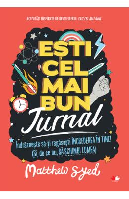 Esti cel mai bun Esti cel mai bun. Jurnal - Matthew Syed