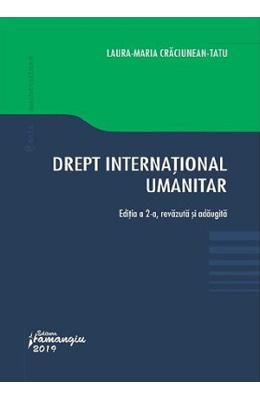 Drept international umanitar Ed Drept international umanitar Ed.2 - Laura Maria Craciunean-Tatu