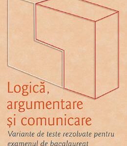 Logica, argumentare si comunicare - Brumarel Ciutan, Adrian Balas