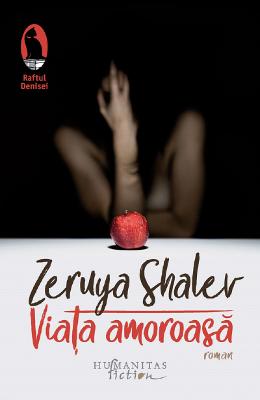 Viata amoroasa - Zeruya Shalev 1 Viata amoroasa - Zeruya Shalev