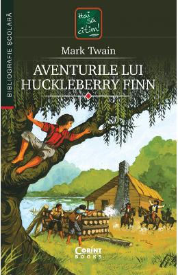 Aventurile lui Huckleberry Finn - Mark Twain 1 Aventurile lui Huckleberry Finn - Mark Twain