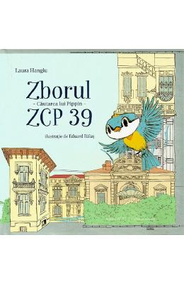 Zborul ZCP 39 Zborul ZCP 39. Cautarea lui Pippin - Laura Hangiu