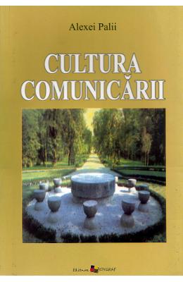 Cultura comunicarii - Alexei Palii 1 Cultura comunicarii - Alexei Palii