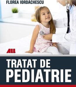 Tratat de pediatrie - Florea Iordachescu