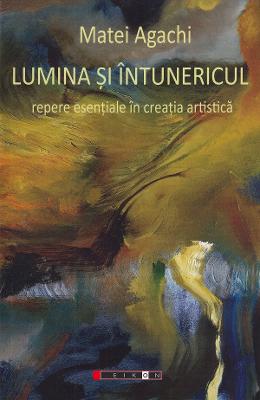Lumina si intunericul - Matei Agachi 1 Lumina si intunericul - Matei Agachi