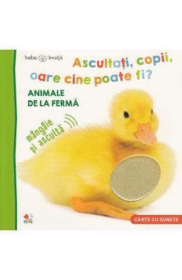 Bebe invata Bebe invata. Ascultati, copii, oare cine poate fi? Animale de la ferma