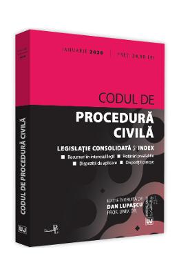 Codul de procedura civila Codul de procedura civila. Ianuarie 2020 - Dan Lupascu