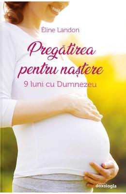 Pregatirea pentru nastere - Eline Landon 1 Pregatirea pentru nastere - Eline Landon