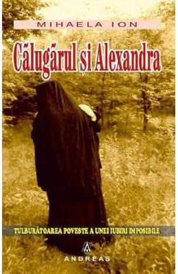 Calugarul si Alexandra - Mihaela Ion 1 Calugarul si Alexandra - Mihaela Ion