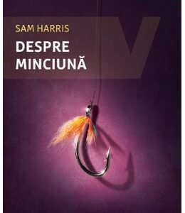 Despre minciuna - Sam Harris
