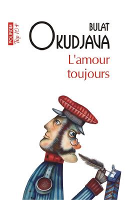 L'amour toujours - Bulat Okudjava 1 L'amour toujours - Bulat Okudjava