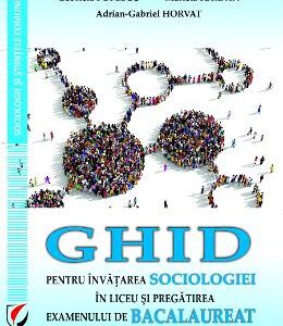 Ghid pentru invatarea sociologiei in liceu si pregatirea examenului de bacalaureat - Gabriela Popescu