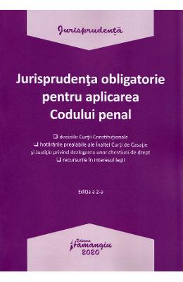 Jurisprudenta obligatorie pentru aplicarea Codului penal Ed.2