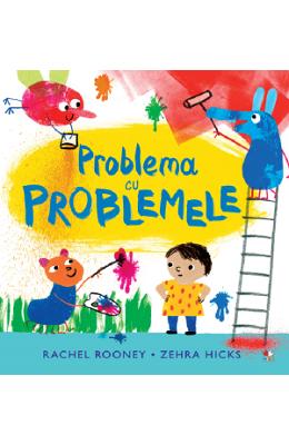 Problema cu problemele - Rachel Rooney, Zehra Hicks