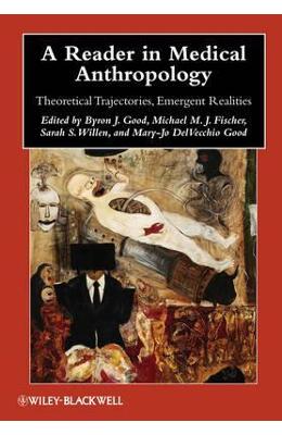 A Reader in Medical Anthropology: Theoretical Trajectories, Emergent Realities