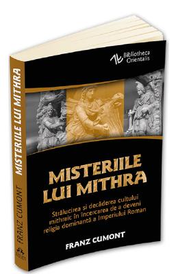 Misteriile lui Mithra - Franz Cumont 1 Misteriile lui Mithra - Franz Cumont