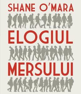 Elogiul mersului - Shane O'Mara