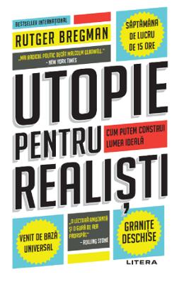 Utopie pentru realisti - Rutger Bregman 1 Utopie pentru realisti - Rutger Bregman